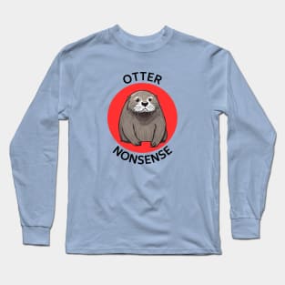 Otter Nonsense | Otter Pun Long Sleeve T-Shirt